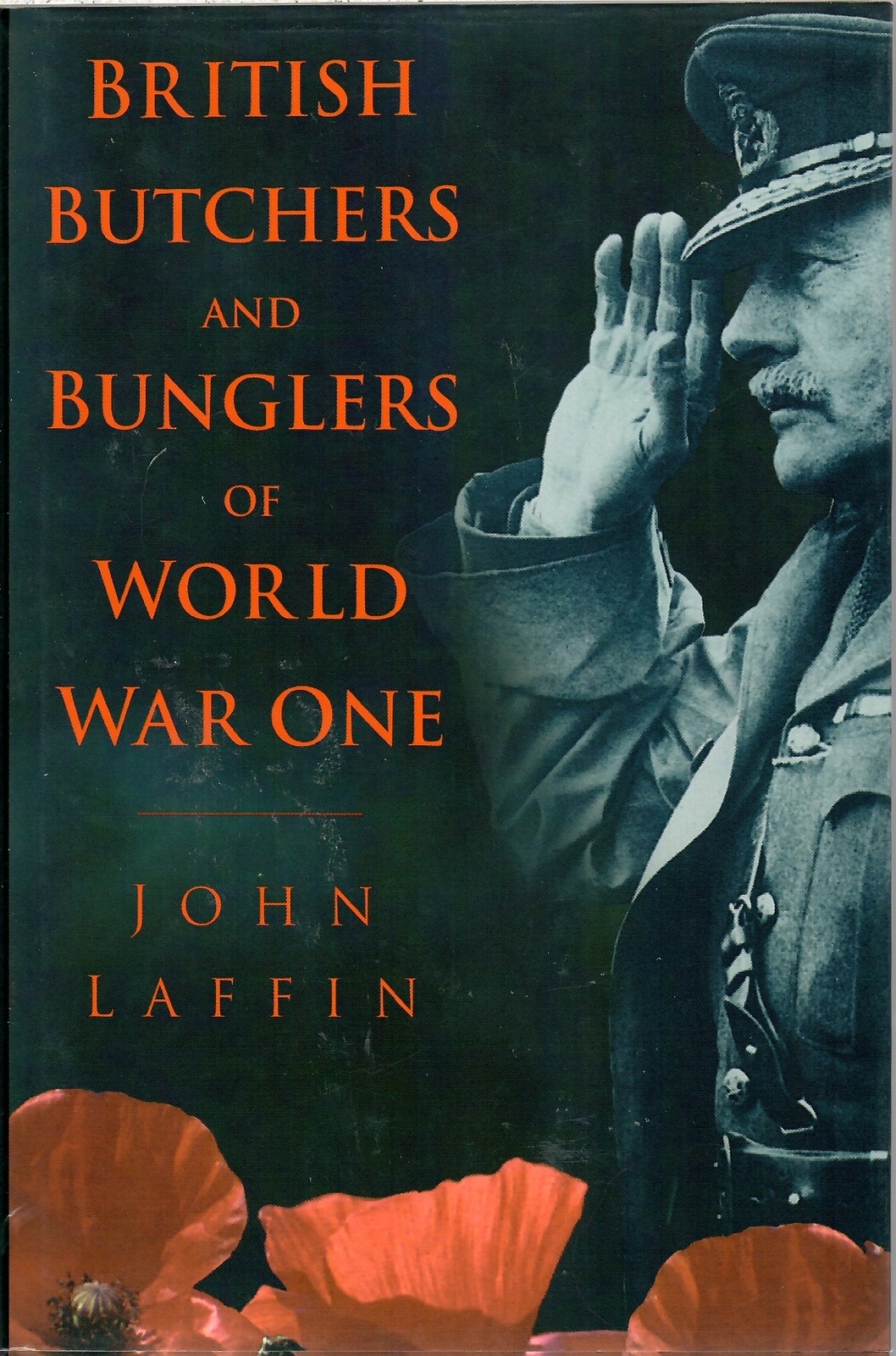 British Butchers And Bunglers of World War One - John Laffin - Very Good - Ha...
