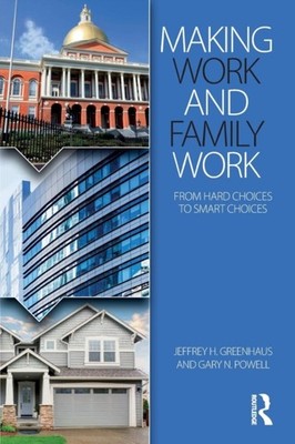 Greenhaus - Making Work and Family Work  From hard choices to smart ch - X555z