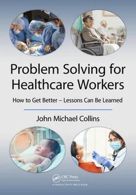 Problem Solving for Healthcare Workers: How to Get Better - Lessons Can Be Learn