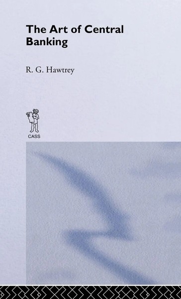Ralph G. Hawtrey | The Art Of Central Banking | Buch | Englisch | Routledge-image