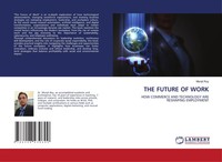 THE Future OF Work HOW Commerce AND Technology ARE Reshaping Employment Roy Buch