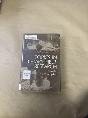 Topics In Dietary Fiber Research By Gene A. Spiller
