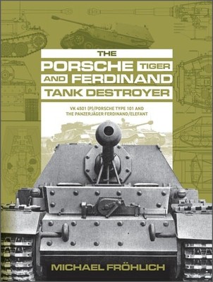 The Porsche Tiger and Ferdinand Tank Destroyer: VK 4501 (P) / Porsche Type 101 a