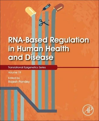 RNA-Based Regulation in Human Health and Disease - 9780128171936
