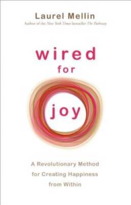 Wired For Joy!: A Revolutionary Method for Creating Happiness - VERY GOOD