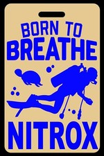 Lo-Viz Tan SCUBA Diving Born to Breathe NITROX Blue Luggage/Gear Bag Tag