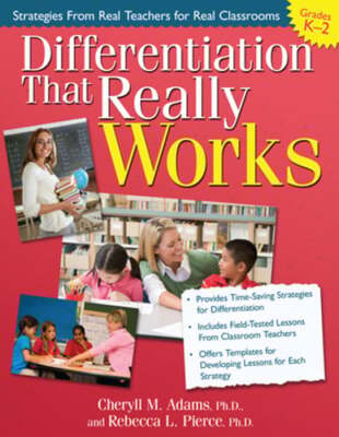 Differentiation That Really Works: Strategies from Real Teachers for Real: New
