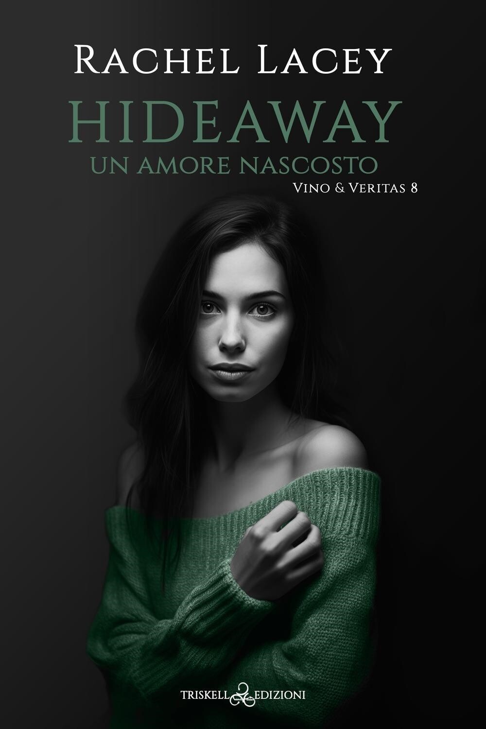 Libri Lacey Rachel - Hideaway. Un Amore Nascosto