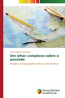 André Wagner Rodrigues | Um Olhar Complexo Sobre O Passado | Taschenbuch (2015)