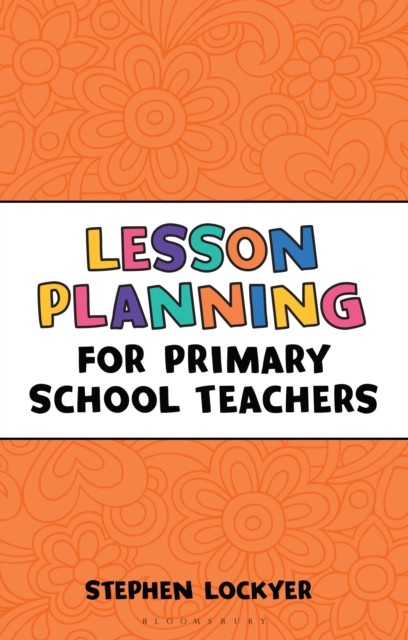 Lesson Planning for Primary School Teachers by Stephen Lockyer PAPERBACK - Image 3