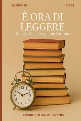E' ORA DI LEGGERE poesie che risvegliano l'anima by Spinanto (Italian) Paperback