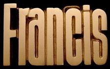 MH04130 NOS VINTAGE 1978 CUT-OUT NAME FRANCIS SOLID BRASS BUCKLE