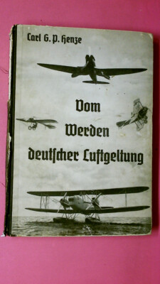 233586 Carl G.P. Henze VOM WERDEN DEUTSCHER LUFTGELTUNG HC +Abb