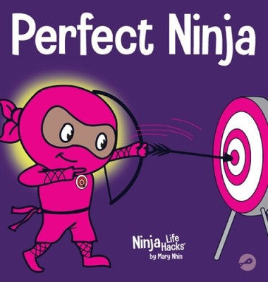 Perfect Ninja: A Children's Book About Developing a Growth Mindset (Ninja Life