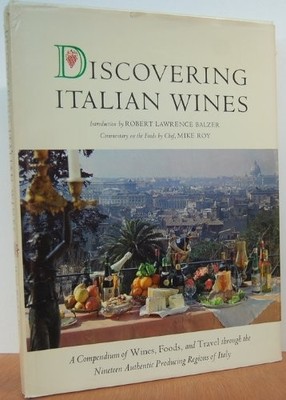 Discovering Italian wines;: An authoritative compendium of wines, food, and ...