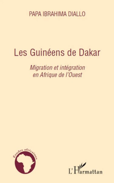 Les GuinéEns De Dakar Migration Et IntéGration En Afrique De L'ouest Diallo Buch-image