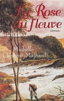 La rose du fleuve von MICHELLE CLEMENT MAINARD | Buch | Zustand gut