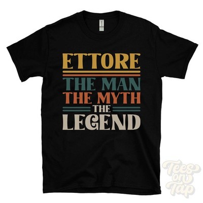 ETTORE THE MAN MYTH THE LEGEND T-SHIRT mens name gift for him brother dad son