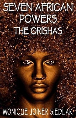 Seven African Powers: The Orishas by Monique Joiner Siedlak Paperback Book