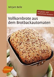 Vollkornbrote aus dem Brotbackautomaten von Beile, ... | Buch | Zustand sehr gut