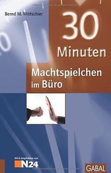 30 Minuten Machtspielchen im Büro von Wittschier, B... | Buch | Zustand sehr gut - Wittschier, Bernd M.