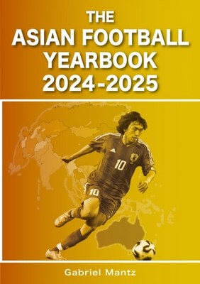 ASIAN FOOTBALL YEARBOOK 2024-2025 by MANTZ, GABRIEL Paperback Self Help Business