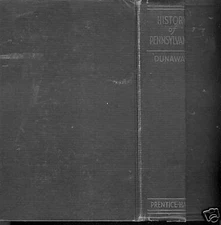 1946 HB Book~A History of Pennsylvania, 828 Pgs~Dunaway