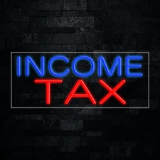 Income Tax LED Neon Sign 30"L x 12"H #30078