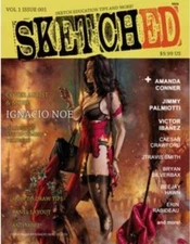 Ignacio Noe 🔥 SKETCHED MAGAZINE 001 Available Now!!! Drew Moss Steve Rude...