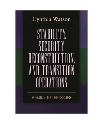 Stability, Security, Reconstruction, and Transition Operations: A Guide to the I