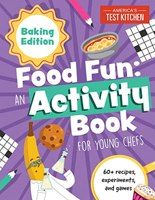 Food Fun: Baking Edition: 60+ Recipes, Experiments, and -  NEW America's Test  2