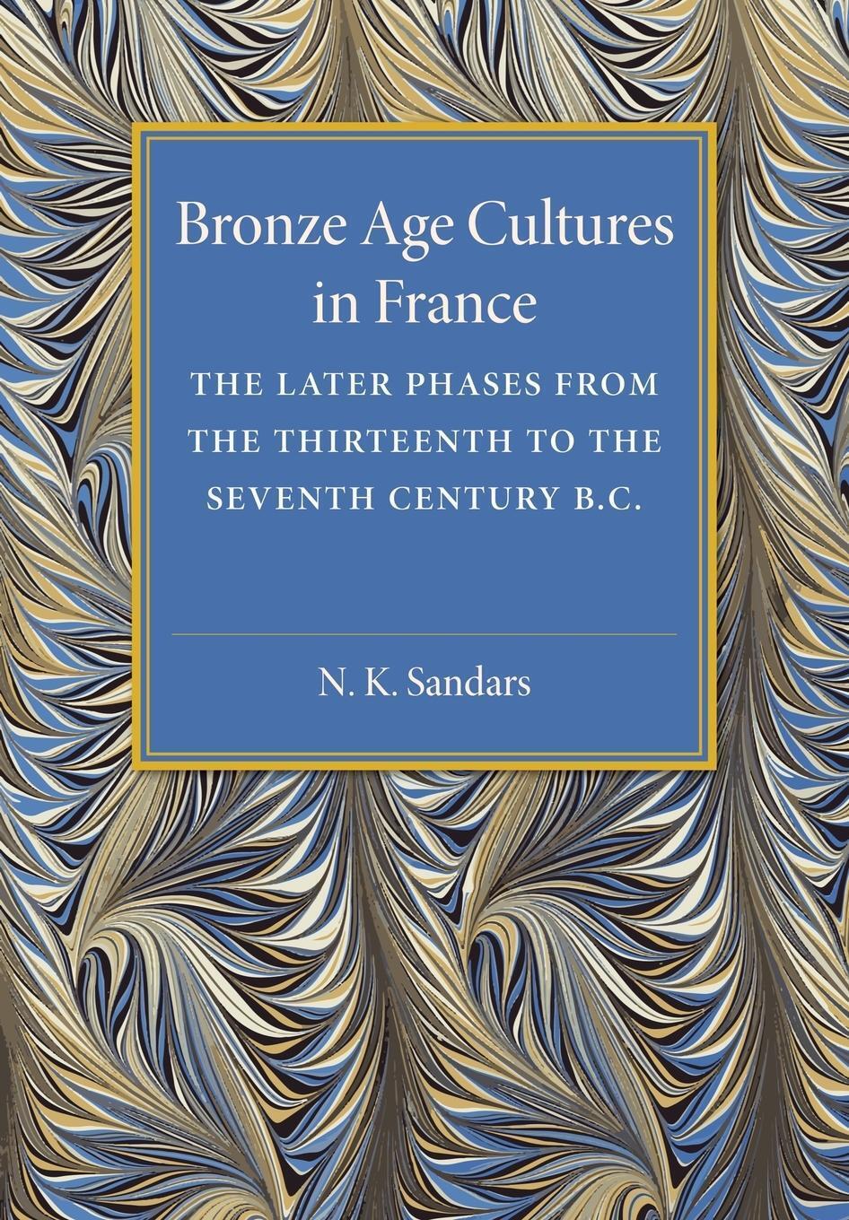 Thumbnail - N. K. Sandars | Bronze Age Cultures In France | Taschenbuch | Englisch