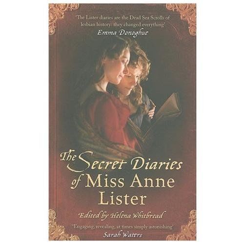 The Secret Diaries Of Miss Anne Lister by Anne Lister (2010, Paperback)