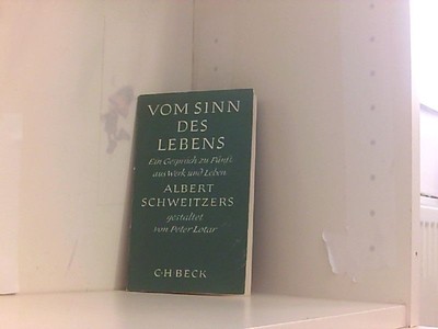 Vom Sinn des Lebens. Ein Gespräch zu fünft. Aus Werk und Leben Albert Schweitzer