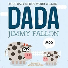 Your Babys First Word Will Be Dada - Paperback - GOOD