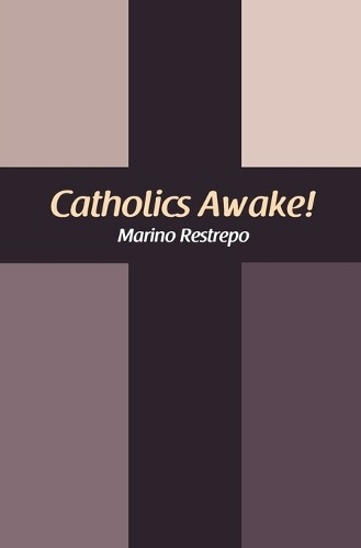Thumbnail - Marino Restrepo Catholics Awake (taschenbuch)