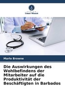 Die Auswirkungen Des Wohlbefindens Der Mitarbeiter Auf Die ProduktivitäT Der Bes