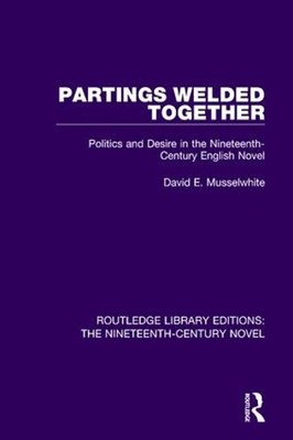 Partings Welded Together: Politics and Desire in the Nineteenth-Century English 