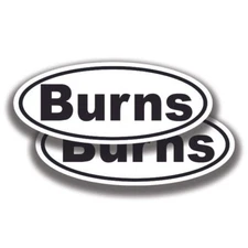 BURNS NAME DECALs 2 Stickers Bogo Car Truck Bumper Window
