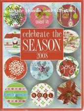 Better Homes and Gardens: Celebrate the Season 2008 - Hardcover - VERY GOOD