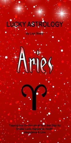 Lucky Astrology - Aries : Tapping into the Powers of Your Sun Sign for  eBay