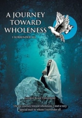 odore - A JOURNEY TOWARDS WHOLENESS  I SURRENDER ALL - New hardback or - X555z