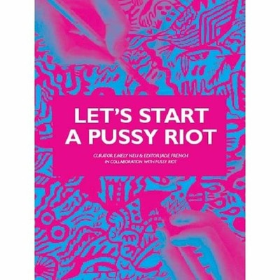 P***y Riot - Let's Start A P***y Riot Book Paperback Rough Trade OOP RARE