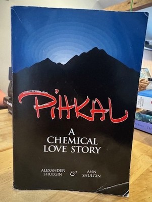 Pihkal : A Chemical Love Story, Paperback by Shulgin, Alexander; Shulgin, Ann...