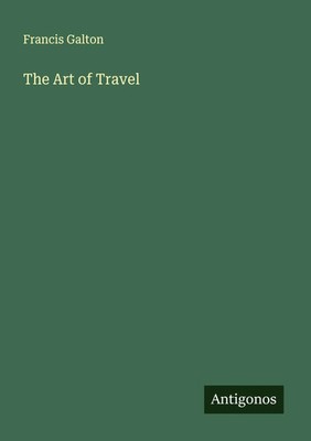 Francis Galton | The Art of Travel | Taschenbuch | Englisch (2025)