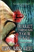 Bullet Through Your Face Edward Jr. Lee Taschenbuch Kartoniert / Broschiert 2010
