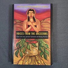 Voices from the Ancestors Xicanx Latinx Spiritual Expressions & Healing Practice