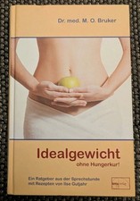 Idealgewicht ohne Hungerkur mit Rezepten von Ilse Gutjahr - Dr. med. M. Bruker