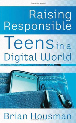 Raising Responsible Teens in a Digital World