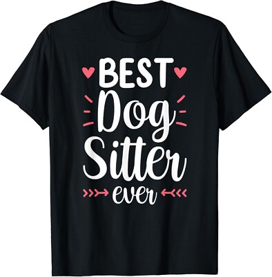 Best Dog Sitter Ever Job Puppy Dog Sitting Dogs Gift Unisex T-Shirt